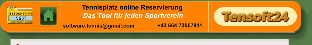 Das Tool für jeden Sportverein  Tennisplatz online Reservierung  software.tennis@gmail.com +43 664 73067911