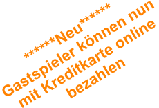 ******Neu****** Gastspieler können nun  mit Kreditkarte online bezahlen